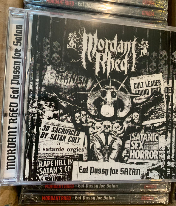 Mordant Rhed - Eat Pussy for Satan CD