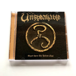 Unspeakable - "Gazed Upon The Yellow Sign" CD