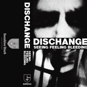 Dischange - Seeing Feeling Bleeding MC