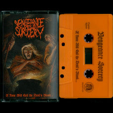 Vengeance Sorcery “If None Will Call the Devil’s Blood… - Demo 2” Demo MC