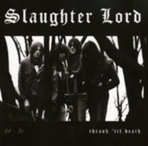 SLAUGHTER LORD - Thrash Til Death (CD)